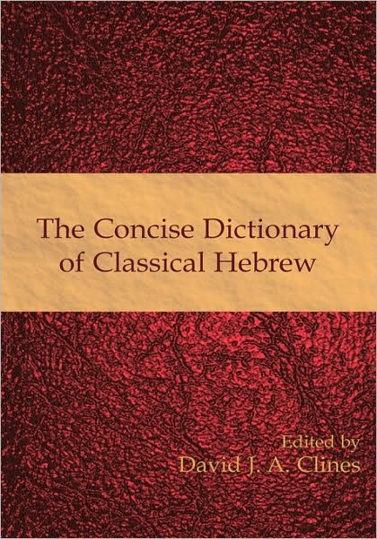 Cover for David J.a. Clines · The Concise Dictionary of Classical Hebrew - Dictionary of Classical Hebrew (Paperback Bog) (2009)