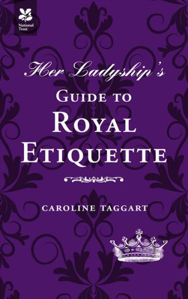 Cover for Caroline Taggart · How to Greet the Queen: and Other Questions of Modern Etiquette - National Trust History &amp; Heritage (Hardcover Book) (2014)