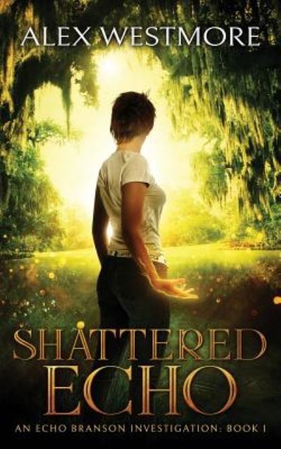 Alex Westmore · Shattered Echo (Paperback Book) (2018)