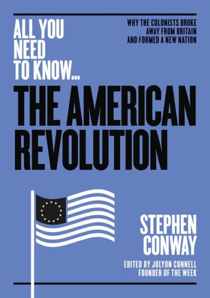 Cover for Stephen Conway · The American Revolution: Why the colonists broke away from Britain - and formed a new nation - All you need to know (Taschenbuch) (2025)