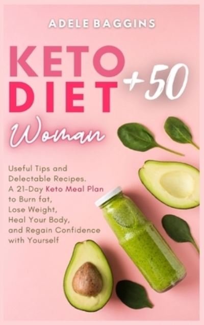 Cover for Adele Baggins · Keto Diet for Women + 50 (Hardcover Book) (2021)