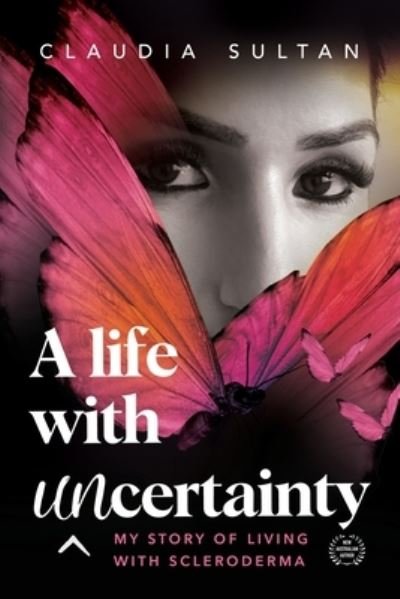 Claudia Sultan · A Life With Uncertainty: My story of living with Scleroderma (Paperback Book) (2021)