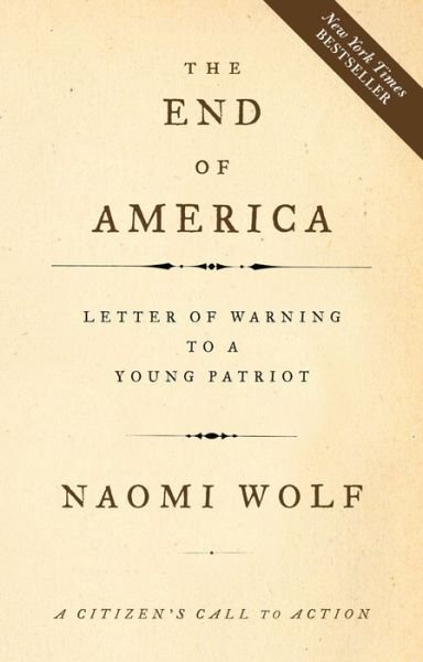 Cover for Naomi Wolf · The End of America: Letter of Warning to a Young Patriot (Taschenbuch) (2007)