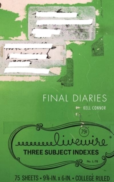 Final Diaries - Kell Connor - Livros - New Michigan Press - 9781934832790 - 23 de fevereiro de 2021