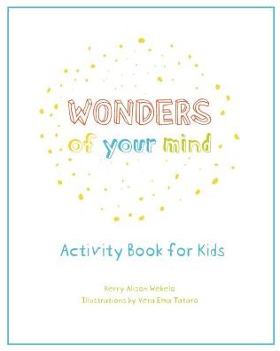 Cover for Kerry Alison Wekelo · Wonders of Your Mind (Paperback Book) (2017)