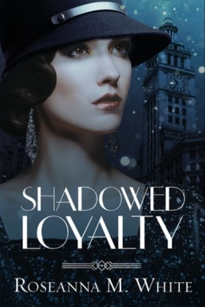 Cover for Roseanna M White · Shadowed Loyalty (Paperback Book) (2022)