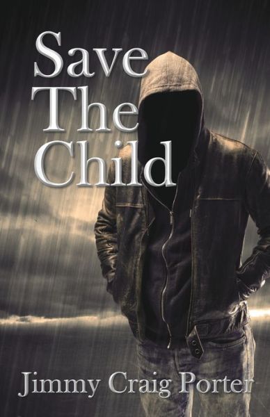 Cover for Jimmy Craig Porter · Save the Child (Paperback Bog) (2018)