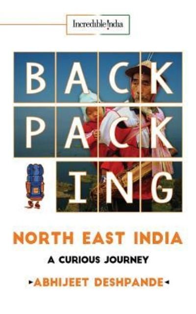 Cover for Abhijeet Deshpande · Backpacking North East India (Pocketbok) (2017)