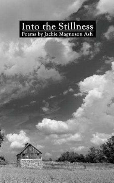 Cover for Jackie Magnuson Ash · Into the Stillness (Bok) (2018)