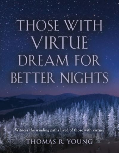 Cover for Thomas R Young · Those With Virtue Dream For Better Nights (Paperback Book) (2023)