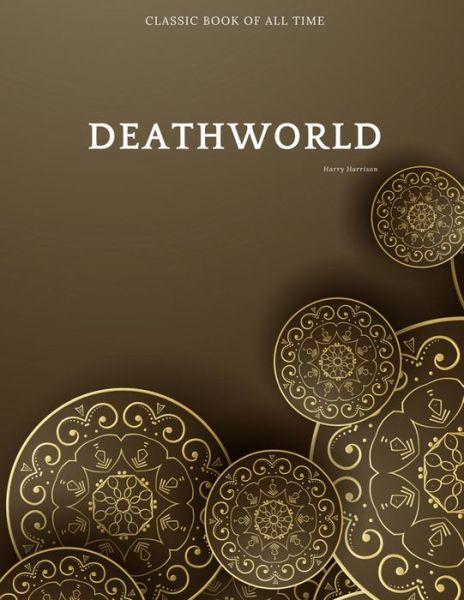 Deathworld - Harry Harrison - Książki - Createspace Independent Publishing Platf - 9781977639790 - 27 września 2017