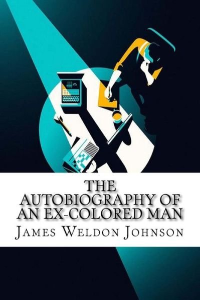 Cover for James Weldon Johnson · Autobiography of an Ex-Colored Man (Book) (2017)