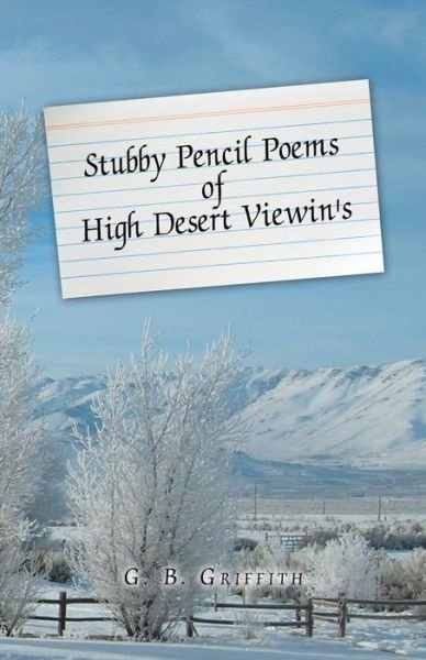 Cover for G B Griffith · Stubby Pencil Poems of High Desert Viewin's (Paperback Book) (2020)