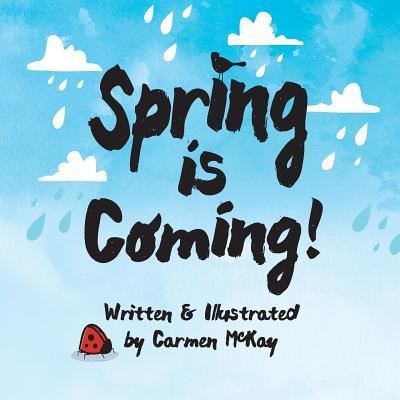 Cover for Carmen Bailey McKay · Spring is Coming (Paperback Book) (2018)