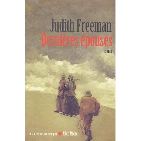 Cover for Judith Freeman · Dernieres Epouses (Collections Litterature) (French Edition) (Paperback Book) [French, Terres D'amerique edition] (2004)