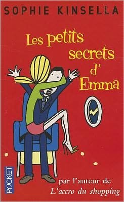 Cover for Sophie Kinsella · Petits Secrets D Emma (Pocketbok) [French, Bocket / Belfond / Fp; Io edition] (2010)