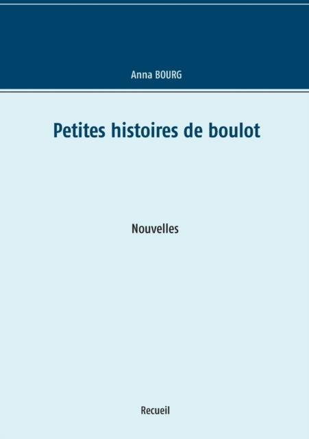 Cover for Anna Bourg · Petites histoires de boulot (Taschenbuch) (2020)