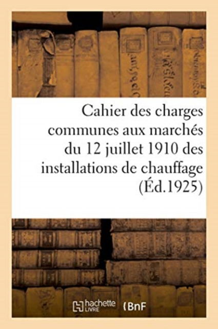 Cover for Impr -Éditeurs Charles-Lavauzelle Et Cie Libr de la Même Maison 124 Boulevard Saint-Germain · Cahier Des Charges Communes Aux Marches Du 12 Juillet 1910 (Paperback Book) (2018)