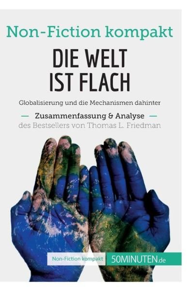 Cover for 50Minuten · Die Welt ist flach. Zusammenfassung &amp; Analyse des Bestsellers von Thomas L. Friedman (Paperback Bog) (2019)