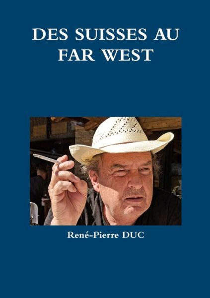 Cover for René-Pierre Duc · Des Suisses Au Far West (Paperback Book) (2019)