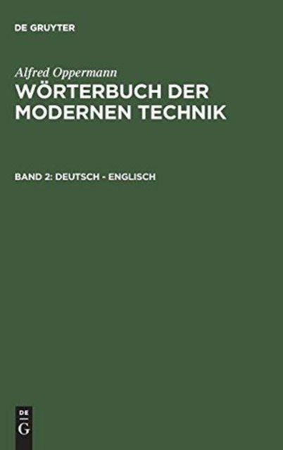 Cover for Alfred Oppermann · Woerterbuch der modernen Technik, Band 2, Deutsch - Englisch (Hardcover Book) (1982)