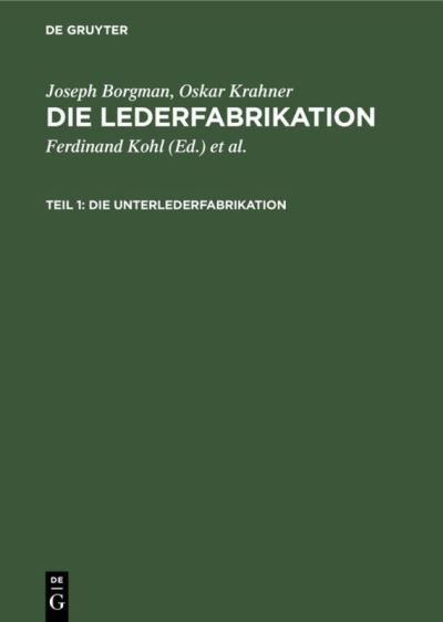 Die Unterlederfabrikation - No Contributor - Books - De Gruyter - 9783112337790 - December 31, 1923