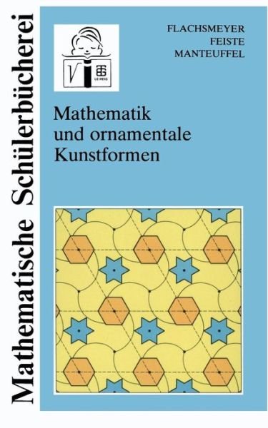 Cover for Uwe Feiste · Mathematik Und Ornamentale Kunstformen - Mathematische Schulerbucherei (Taschenbuch) [1990 edition] (1990)