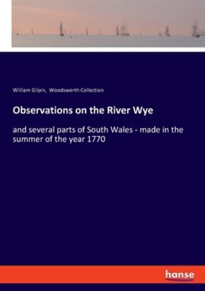 Observations on the River Wye - Gilpin - Książki -  - 9783337703790 - 13 listopada 2020