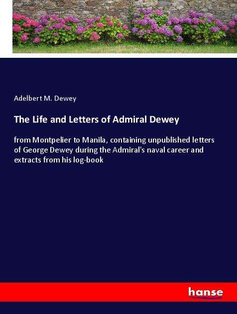 Cover for Dewey · The Life and Letters of Admiral D (Book)