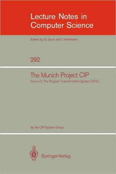 Cover for Springer · The Munich Project Cip (The Programme Transformation System Cip-s) - Lecture Notes in Computer Science (Paperback Bog) (1988)