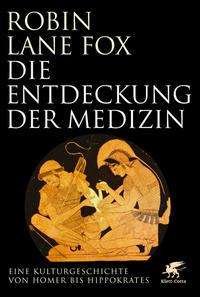 Cover for Robin Lane Fox · Die Entdeckung der Medizin (Hardcover Book) (2021)