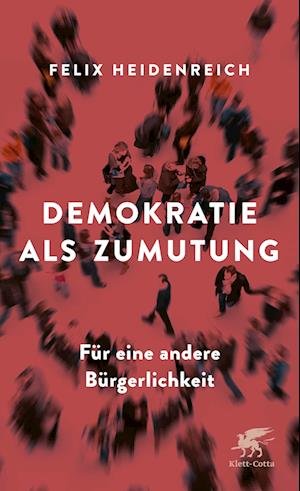 Cover for Felix Heidenreich · Demokratie als Zumutung (Book) (2022)
