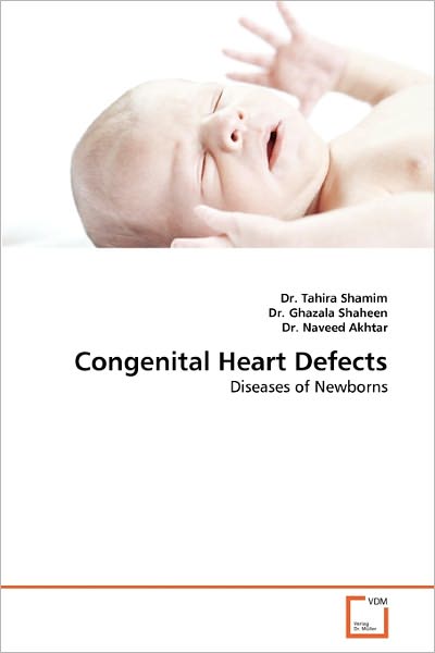 Cover for Dr. Naveed Akhtar · Congenital Heart Defects: Diseases of Newborns (Paperback Book) (2011)