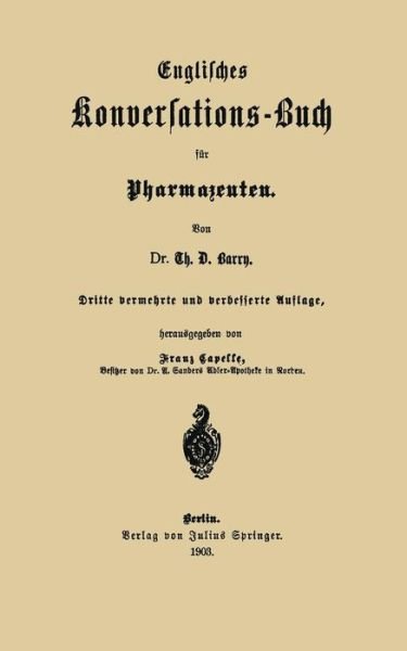 Cover for Th D Barry · Englisches Konversations-Buch Fur Pharmazeuten (Taschenbuch) [3rd 3. Aufl. 1903 edition] (1903)
