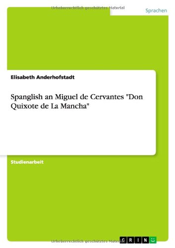 Cover for Elisabeth Anderhofstadt · Spanglish an Miguel De Cervantes &quot;Don Quixote De La Mancha&quot; (Paperback Book) [German edition] (2013)