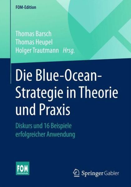 Cover for Die Blue Ocean Strategie in Theorie und Praxis (Book) [1. Aufl. 2019 edition] (2019)