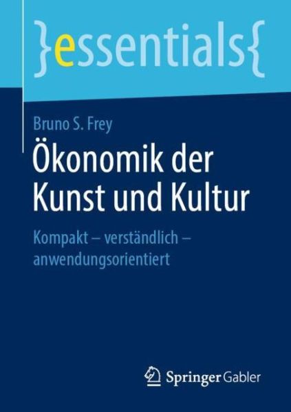 Cover for Frey · Oekonomik der Kunst und Kultur (Book) [1. Aufl. 2019 edition] (2019)