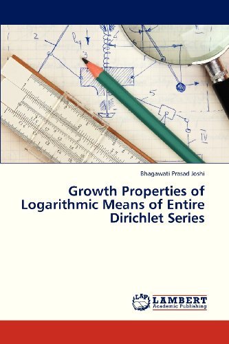 Cover for Bhagawati Prasad Joshi · Growth Properties of Logarithmic Means of Entire Dirichlet Series (Paperback Book) (2013)