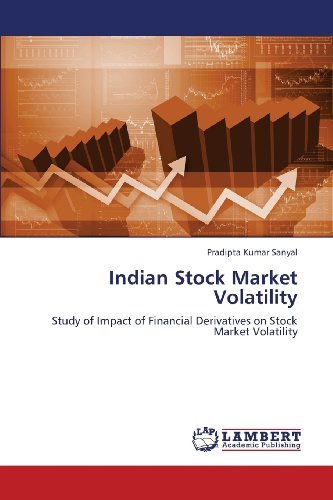 Cover for Pradipta Kumar Sanyal · Indian Stock Market Volatility: Study of Impact of Financial Derivatives on Stock Market Volatility (Paperback Book) (2013)