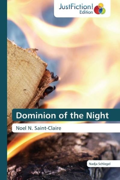 Cover for Nadja Schlegel · Dominion of the Night: Noel N. Saint-claire (Paperback Book) (2015)