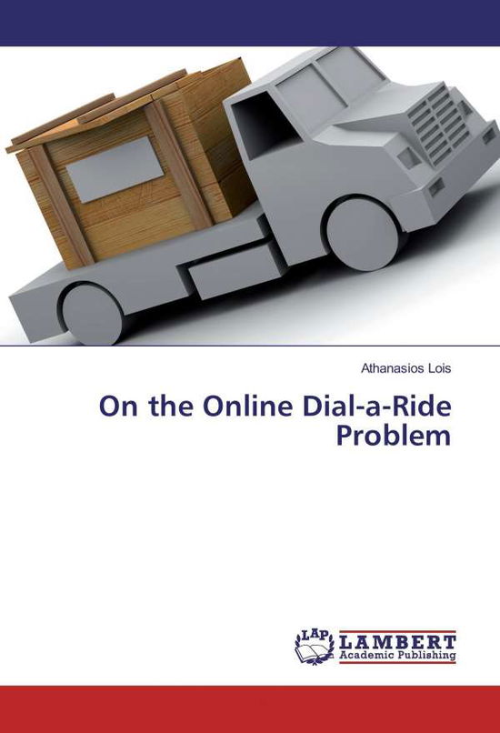 Cover for Lois · On the Online Dial-a-Ride Problem (Book)