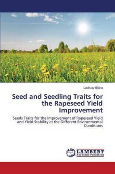 Cover for Blaha Ladislav · Seed and Seedling Traits for the Rapeseed Yield Improvement (Paperback Book) (2015)