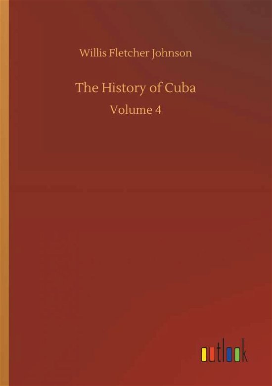 The History of Cuba - Johnson - Bøker -  - 9783732698790 - 23. mai 2018