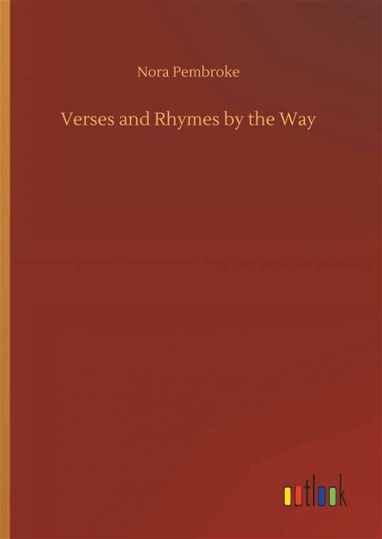Cover for Pembroke · Verses and Rhymes by the Way (Book) (2018)