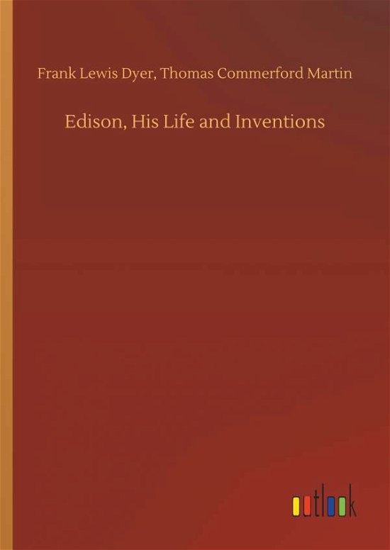 Edison, His Life and Inventions - Dyer - Boeken -  - 9783734058790 - 25 september 2019
