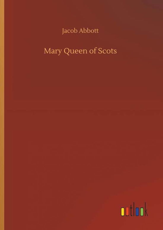 Cover for Abbott · Mary Queen of Scots (Book) (2019)