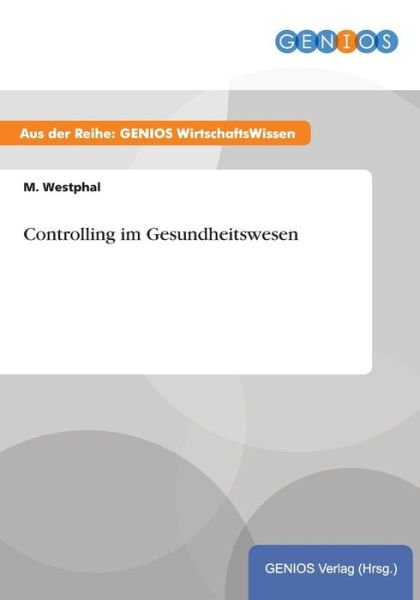 Cover for M Westphal · Controlling im Gesundheitswesen (Pocketbok) (2015)