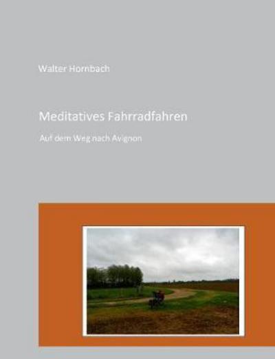 Cover for Hornbach · Meditatives Fahrradfahren (Book) (2017)