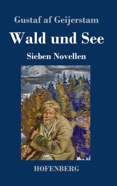 Cover for Geijerstam · Wald und See (Bok) (2019)