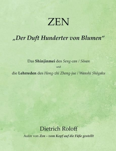 ZEN - "Der Duft Hunderter von Bl - Roloff - Bøger -  - 9783749461790 - 5. august 2019